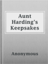 Imagen de portada para Aunt Harding's Keepsakes